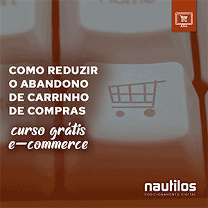 Como reduzir o abandono de carrinho de compras | Nautilos Posicionamento Digital